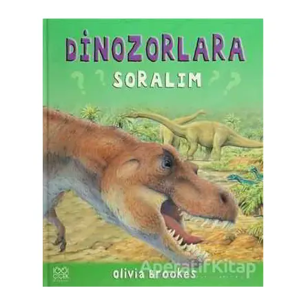 Dinozorlara Soralım - Olivia Brookes - 1001 Çiçek Kitaplar