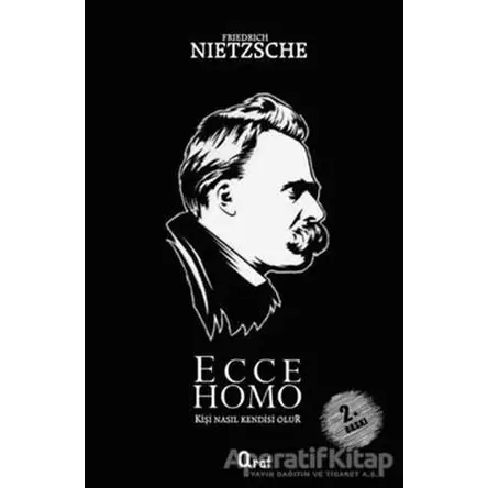 Ecce Homo - Friedrich Wilhelm Nietzsche - Araf Yayınları