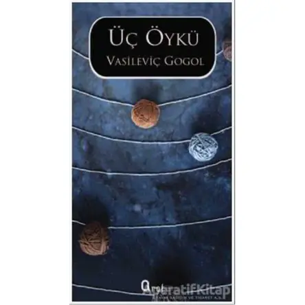 Üç Öykü - Nikolay Vasilyeviç Gogol - Araf Yayınları