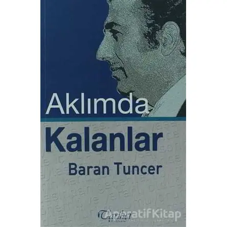 Aklımda Kalanlar - Baran Tuncer - Tarihçi Kitabevi