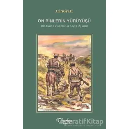 On Binlerin Yürüyüşü - Ali Soysal - Tarihçi Kitabevi