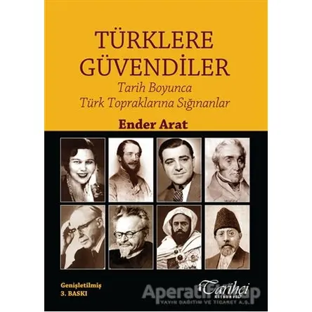 Türklere Güvendiler - Ender Arat - Tarihçi Kitabevi