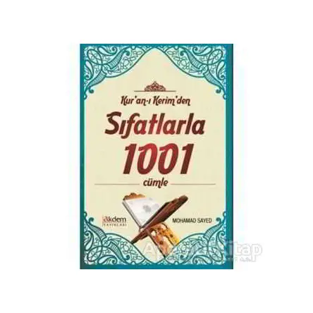 Kuran-ı Kerimden Sıfatlarla 1001 Cümle - Mohamed Sayed - Akdem Yayınları