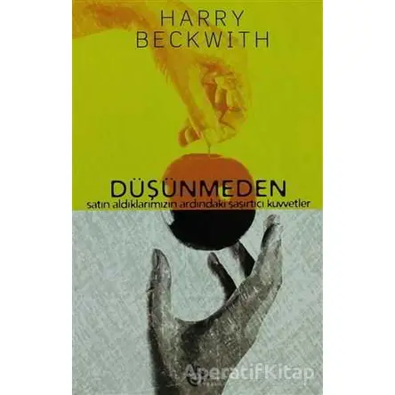 Düşünmeden - Harry Beckwith - Optimist Yayın Dağıtım