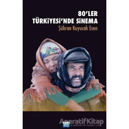 80ler Türkiyesinde Sinema - Şükran Esen Kuyucak - Su Yayınevi