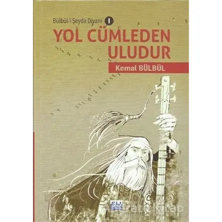 Yol Cümleden Uludur - Kemal Bülbül - Su Yayınevi