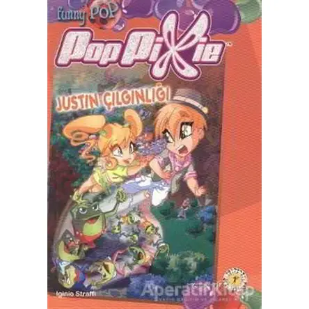 Poppixie Justin Çılgınlığı - Iginio Straffi - Artemis Yayınları