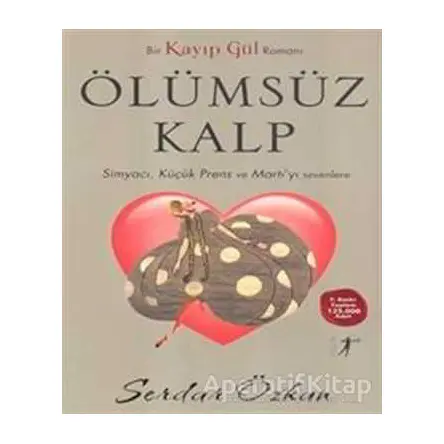 Kayıp Gül 2: Ölümsüz Kalp - Serdar Özkan - Artemis Yayınları