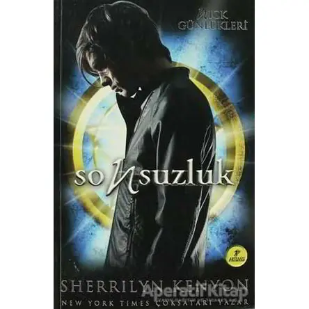 Sonsuzluk - Nick Günlükleri 1. Kitap - Sherrilyn Kenyon - Artemis Yayınları