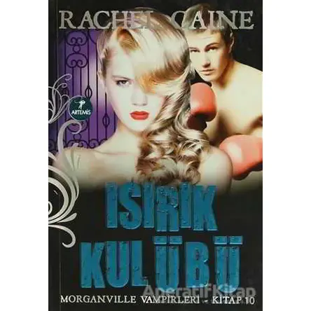 Isırık Kulübü - Rachel Caine - Artemis Yayınları