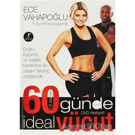 60 Günde İdeal Vücut (Kuşe) - Ece Vahapoğlu - Artemis Yayınları
