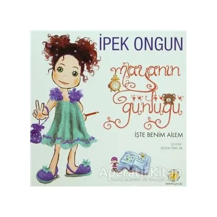 Mayanın Günlüğü - İşte Benim Ailem - İpek Ongun - Artemis Yayınları