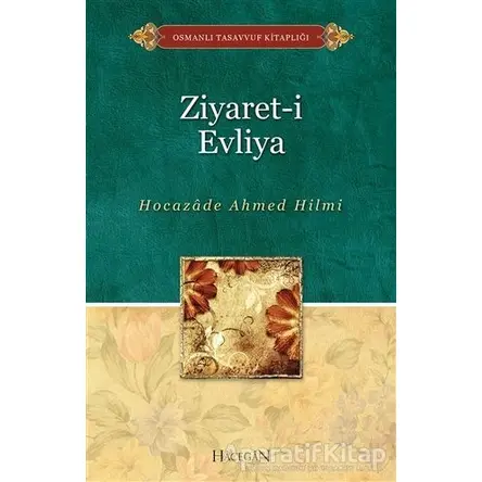 Ziyaret-i Evliya - Hocazade Ahmet Hilmi - Hacegan Yayıncılık