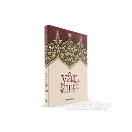 Yar İle Şimdi - Ahmet Çağıl - Semerkand Yayınları