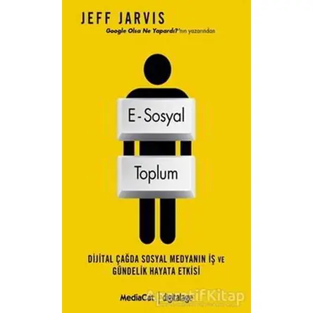 E-Sosyal - Toplum - Jeff Jarvis - MediaCat Kitapları