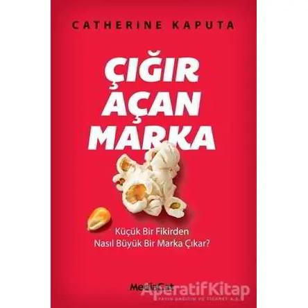 Çığır Açan Marka - Catherine Kaputa - MediaCat Kitapları