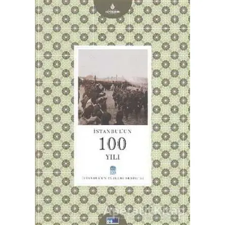 İstanbul’un 100 Yılı - Ali Satan - Kültür A.Ş.