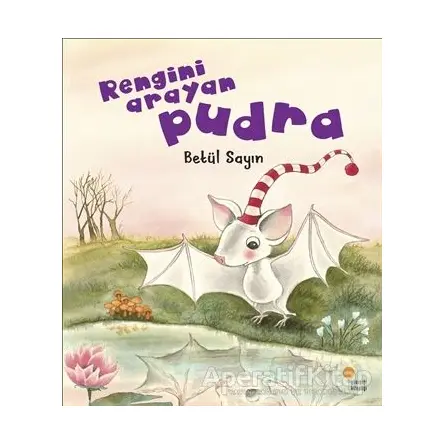 Rengini Arayan Pudra - Betül Sayın - Günışığı Kitaplığı