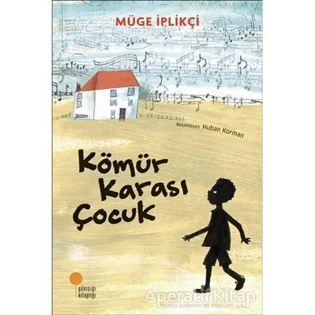 Kömür Karası Çocuk - Müge İplikçi - Günışığı Kitaplığı