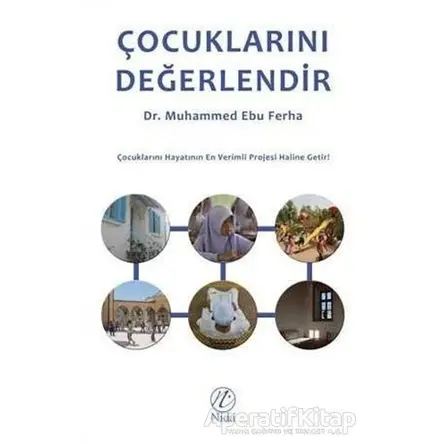 Çocuklarını Değerlendir - Muhammed Ebu Ferha - Nida Yayıncılık