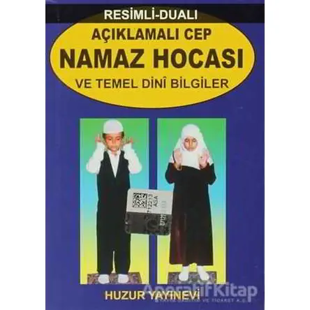 Açıklamalı Cep Namaz Hocası ve Temel Dini Bilgiler (Kod 057) - Abdullah Karakuş - Huzur Yayınevi