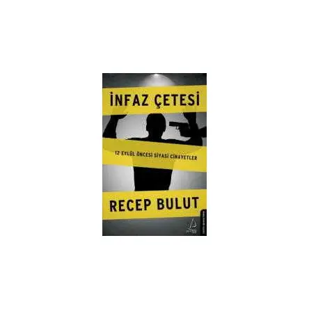Destek Yayınları - İnfaz Çetesi - Recep Bulut