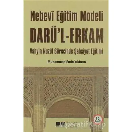 Nebevi Eğitim Modeli Darü’l Erkam - Muhammed Emin Yıldırım - Siyer Yayınları