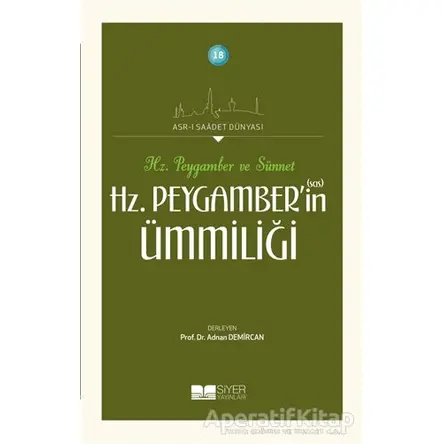 Hz. Peygamber’in Ümmiliği - Hz. Peygamber ve Sünnet - Kolektif - Siyer Yayınları