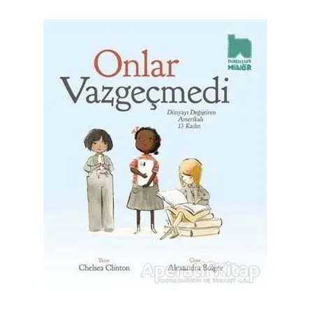 Onlar Vazgeçmedi - Chelsea Clinton - Habitus Kitap