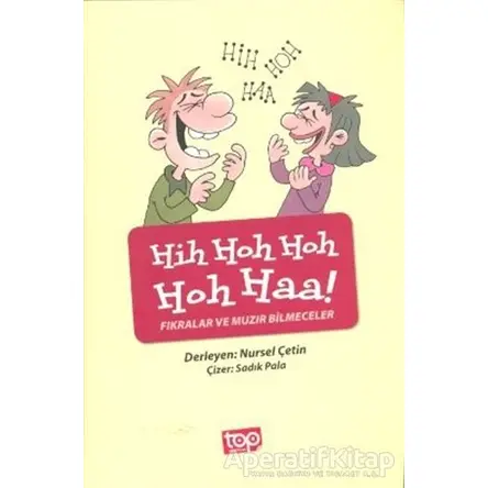 Hih Hoh Hoh Hoh Haa! - Fıkralar ve Muzır Bilmeceler - Nursel Çetin - Top Yayıncılık