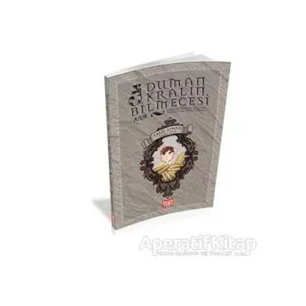 Tarih Aynası 7 – Duman Kral’ın Bilmecesi - Çiğdem Özelsancak Ataş - Top Yayıncılık