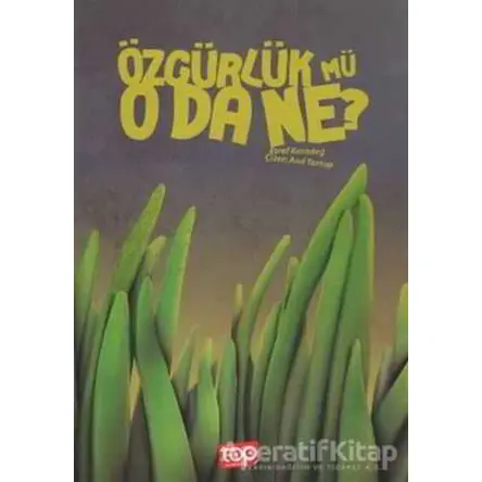 Özgürlük mü O da Ne? - Eşref Karadağ - Top Yayıncılık