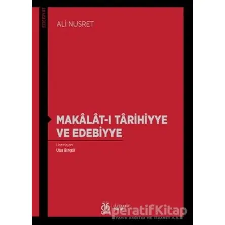 Makalat-ı Tarihiyye ve Edebiyye - Ali Nusret - DBY Yayınları