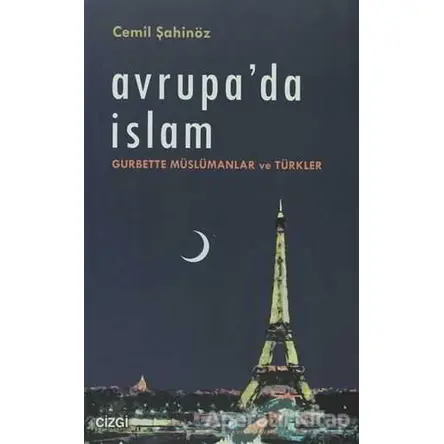 Avrupa’da İslam - Cemil Şahinöz - Çizgi Kitabevi Yayınları