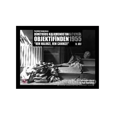 Patriklik Fotoğrafçısı Dimitros Kalumenosun Objektifinden 6/7 Eylül 1955 2. Cilt
