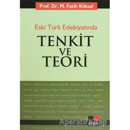Eski Türk Edebiyatında Tenkit ve Teori - Mehmet Fatih Köksal - Kesit Yayınları