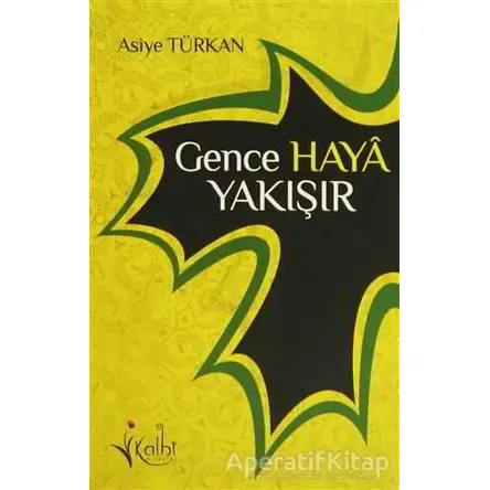 Gence Haya Yakışır - Asiye Türkan - Kalbi Kitaplar