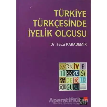 Türkiye Türkçesinde İyelik Olgusu - Fevzi Karademir - Kesit Yayınları