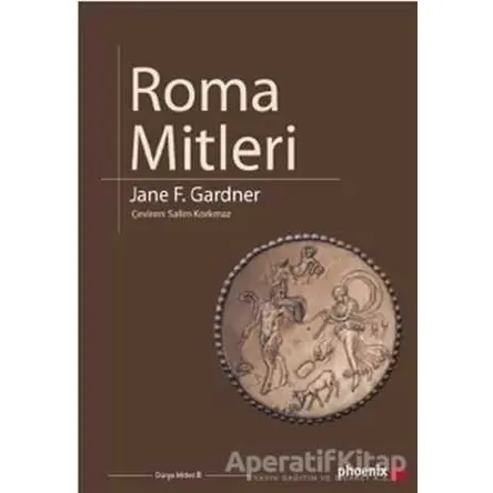 Roma Mitleri - Jane F. Gardner - Phoenix Yayınevi