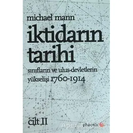 İktidarın Tarihi Cilt: 2 - Michael Mann - Phoenix Yayınevi