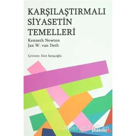 Karşılaştırmalı Siyasetin Temelleri - Jan Van Deth - Phoenix Yayınevi