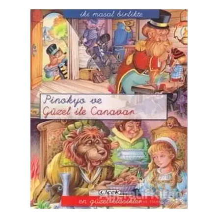 Pinokyo ve Güzel ile Canavar - Kolektif - Çiçek Yayıncılık