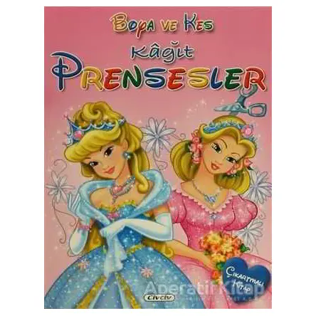 Boya ve Kes: Kağıt Prensesler - Kolektif - Civciv