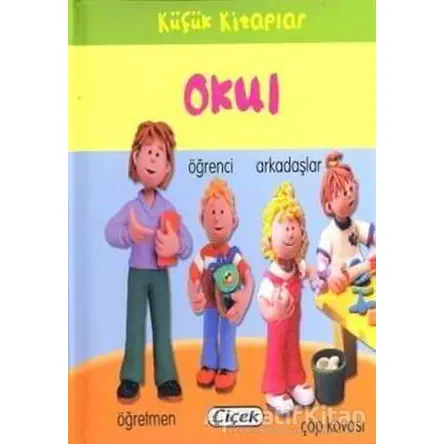 Küçük Kitaplar - Okul - Kolektif - Çiçek Yayıncılık