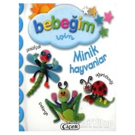 Bebeğim İçin Minik Hayvanlar - Kolektif - Çiçek Yayıncılık