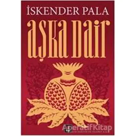 Aşka Dair - İskender Pala - Kapı Yayınları