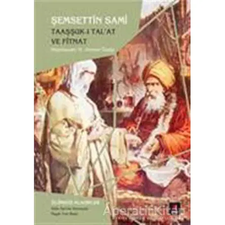 Taaşşuk-ı Tal’at ve Fitnat - Şemseddin Sami - Kapı Yayınları