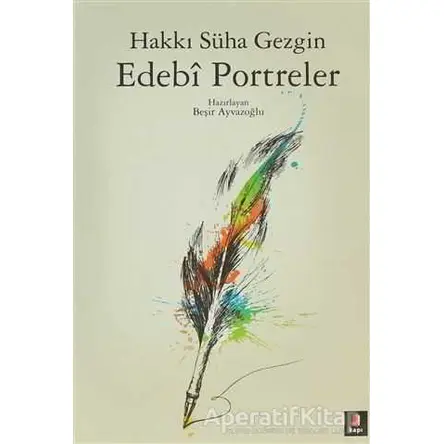 Edebi Portreler - Hakkı Süha Gezgin - Kapı Yayınları