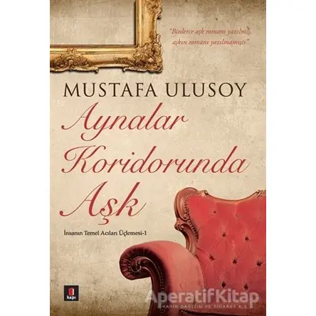 Aynalar Koridorunda Aşk - Mustafa Ulusoy - Kapı Yayınları