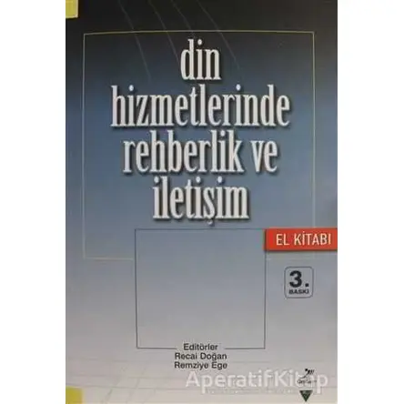 Din Hizmetlerinde Rehberlik ve İletişim El Kitabı - Mustafa Önder - Grafiker Yayınları